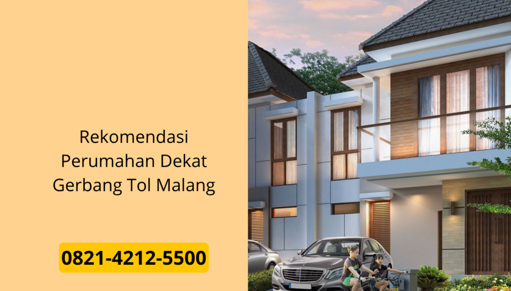Rekomendasi Perumahan Dekat Gerbang Tol Malang