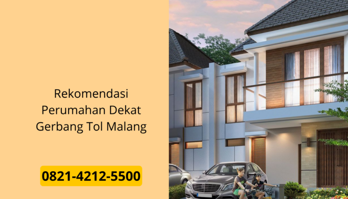 Rekomendasi Perumahan Dekat Gerbang Tol Malang