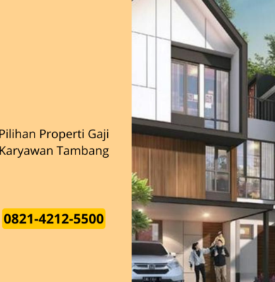 Pilihan Properti Gaji Karyawan Tambang