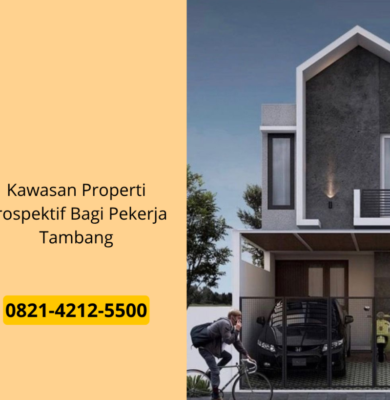 Kawasan Properti Prospektif Bagi Pekerja Tambang