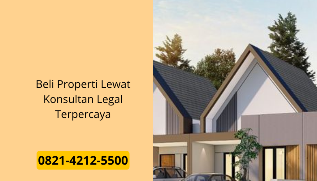 Beli Properti Lewat Konsultan Legal Terpercaya