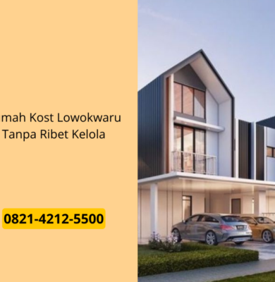 Rumah Kost Lowokwaru Tanpa Ribet Kelola