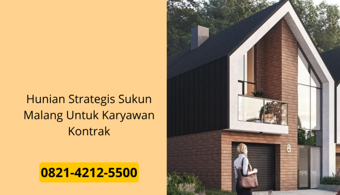 Hunian Strategis Sukun Malang Untuk Karyawan Kontrak