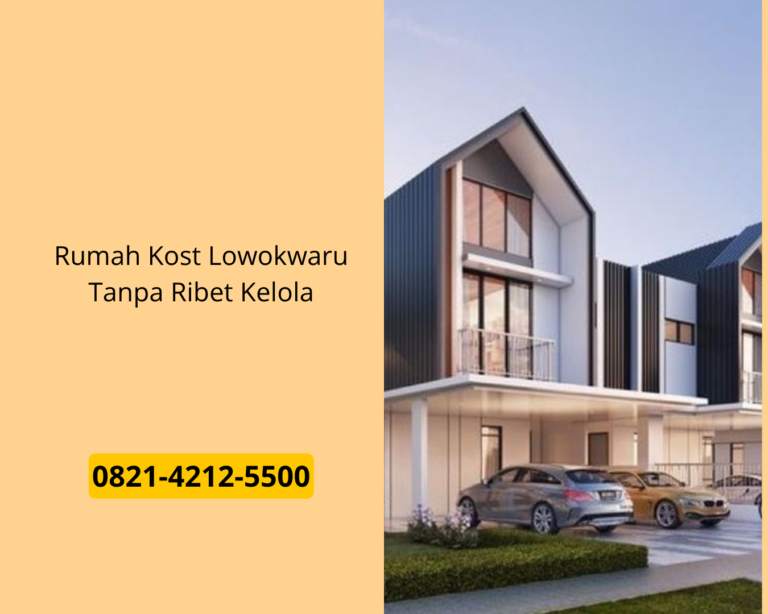 Rumah Kost Lowokwaru Tanpa Ribet Kelola