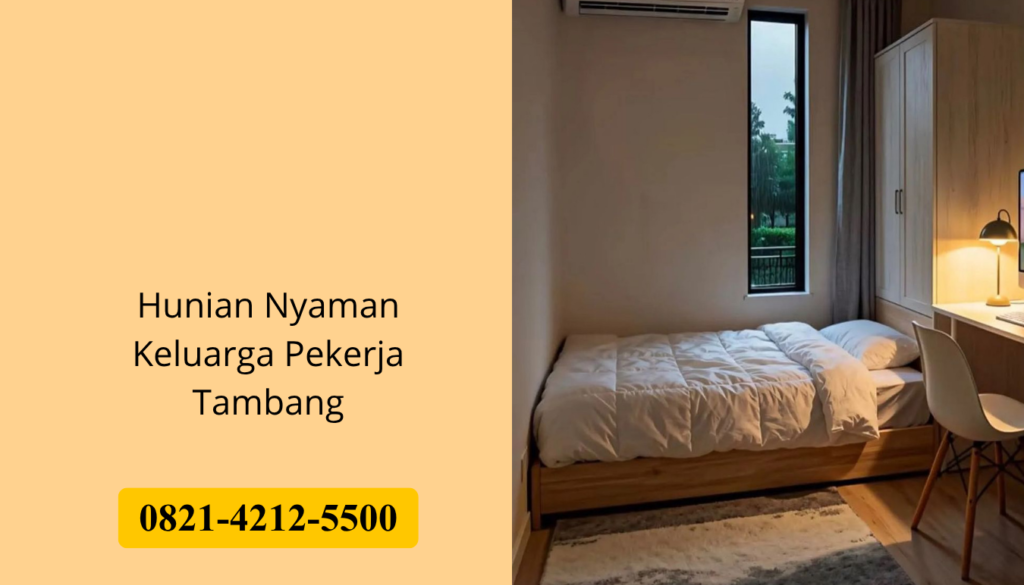 Hunian Nyaman Keluarga Pekerja Tambang