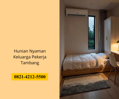 Hunian Nyaman Keluarga Pekerja Tambang