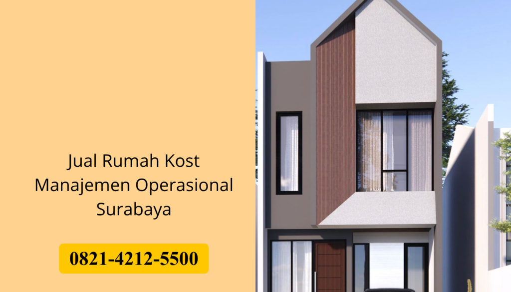 Jual Rumah Kost Manajemen Operasional Surabaya