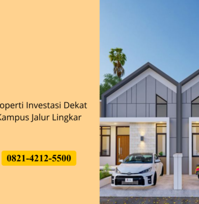 Properti Investasi Dekat Kampus Jalur Lingkar