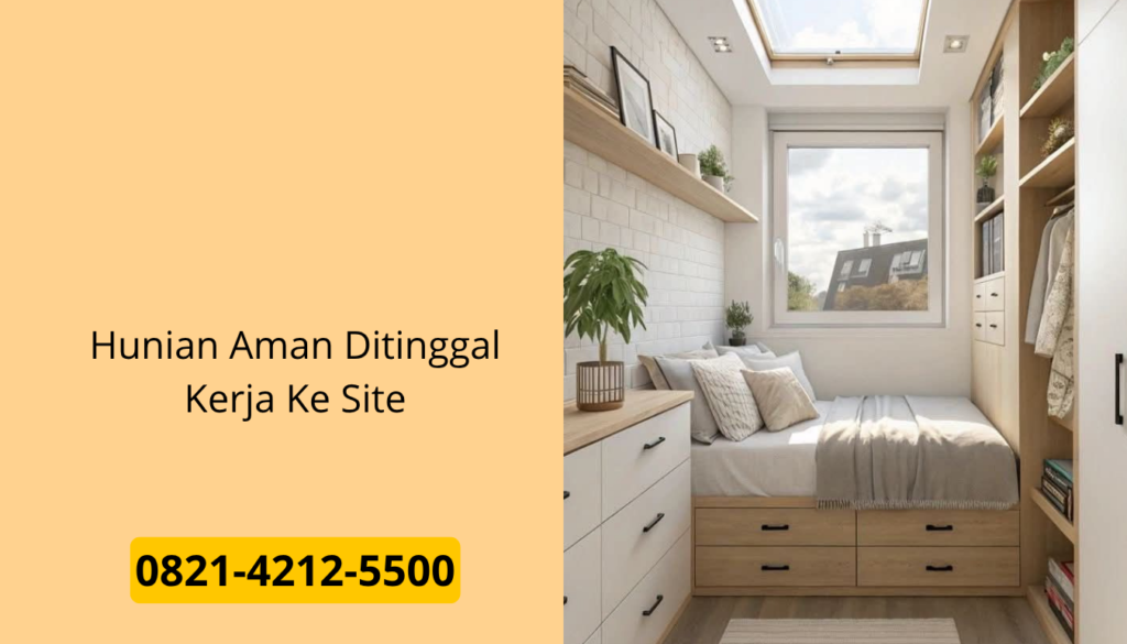 Hunian Aman Ditinggal Kerja Ke Site