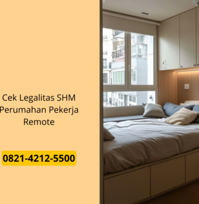 Cek Legalitas SHM Perumahan Pekerja Remote