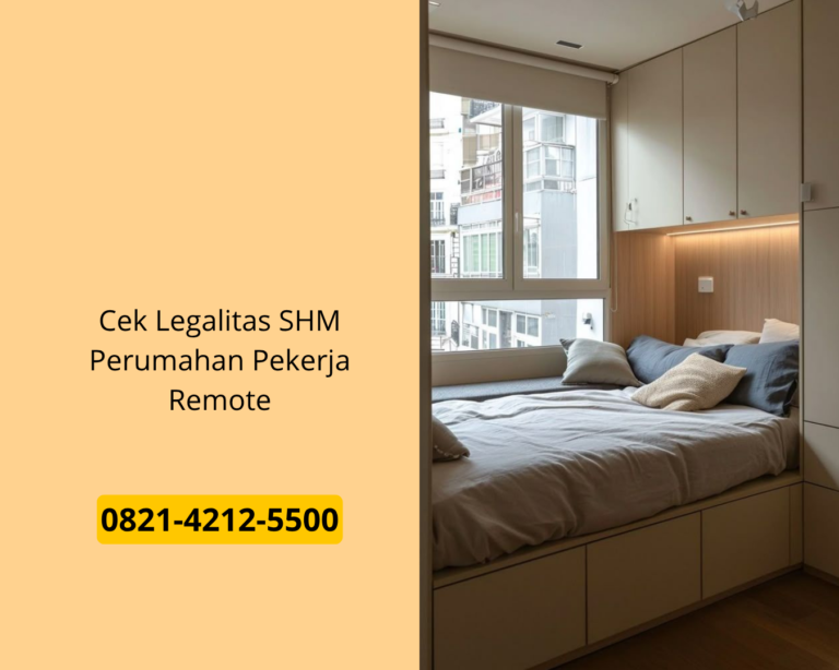 Cek Legalitas SHM Perumahan Pekerja Remote