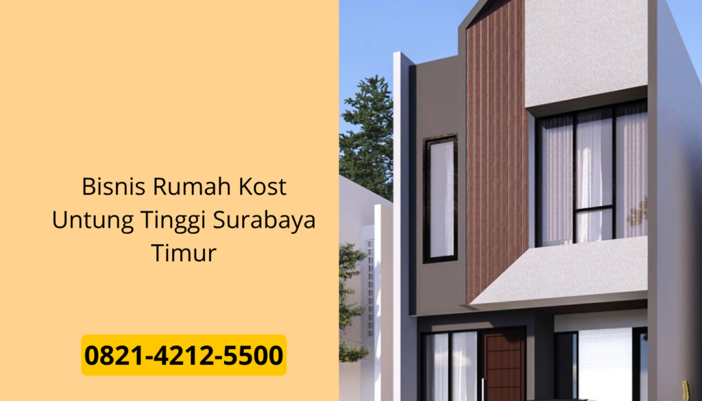 Bisnis Rumah Kost Untung Tinggi Surabaya Timur