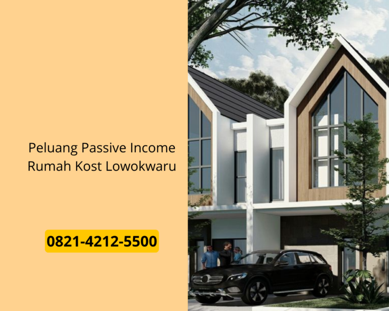 Peluang Passive Income Rumah Kost Lowokwaru
