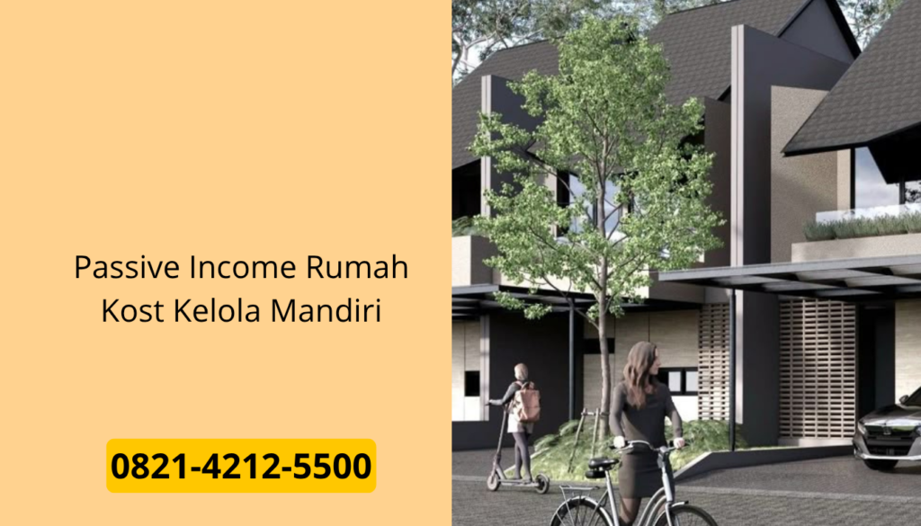 Passive Income Rumah Kost Kelola Mandiri