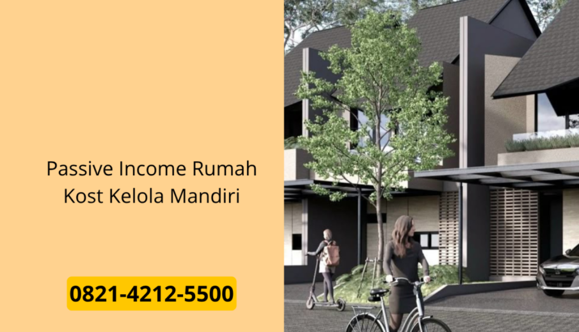 Passive Income Rumah Kost Kelola Mandiri