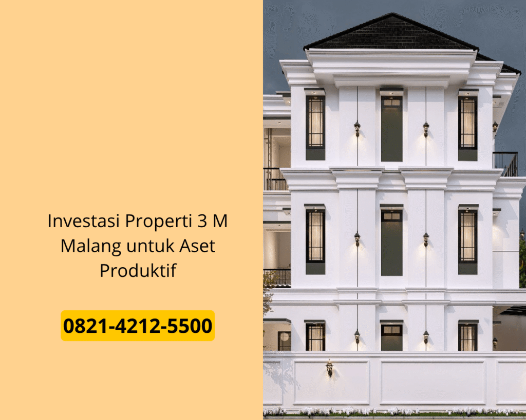 Investasi Properti 3 M Malang untuk Aset Produktif
