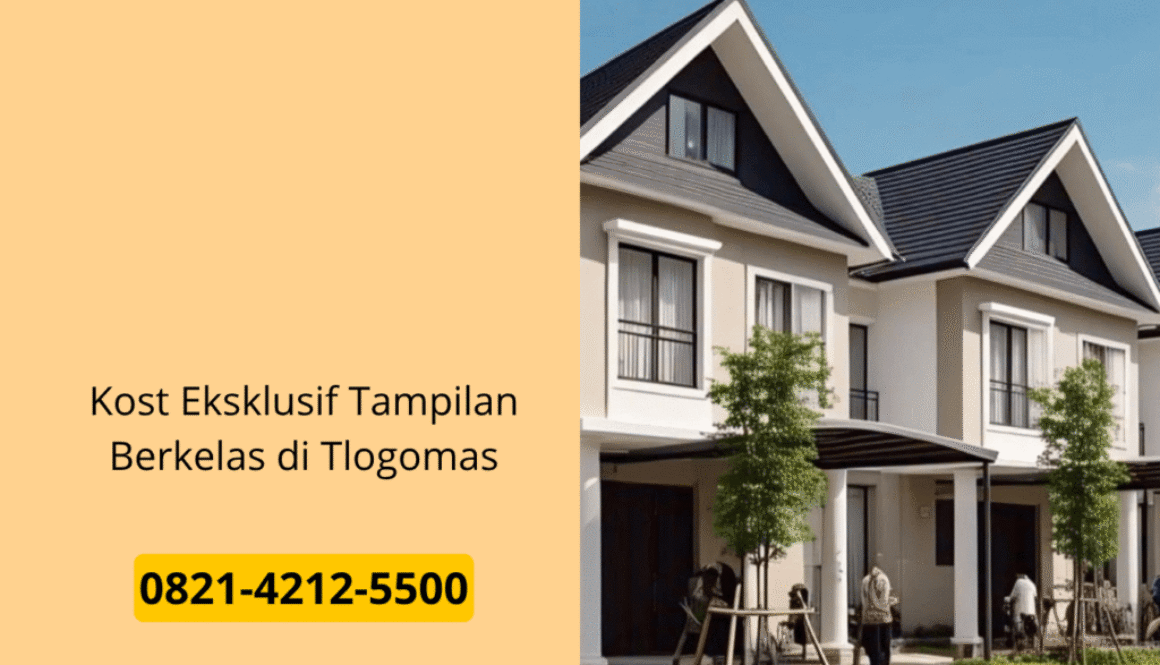 Kost Eksklusif Tampilan Berkelas di Tlogomas