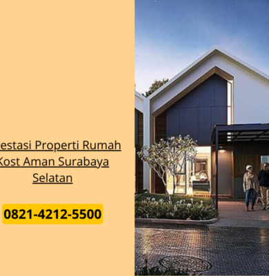 Investasi Properti Rumah Kost Aman Surabaya Selatan