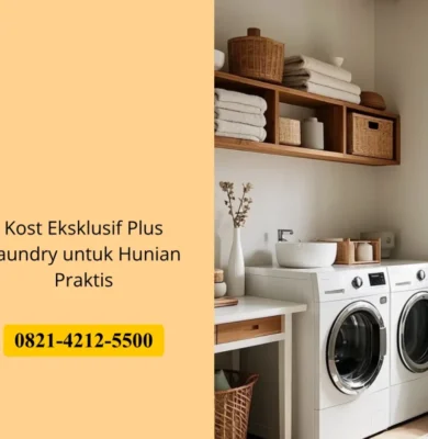 Kost Eksklusif Plus Laundry untuk Hunian Praktis