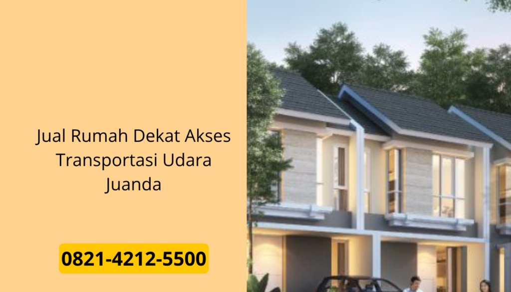 Jual Rumah Dekat Akses Transportasi Udara Juanda