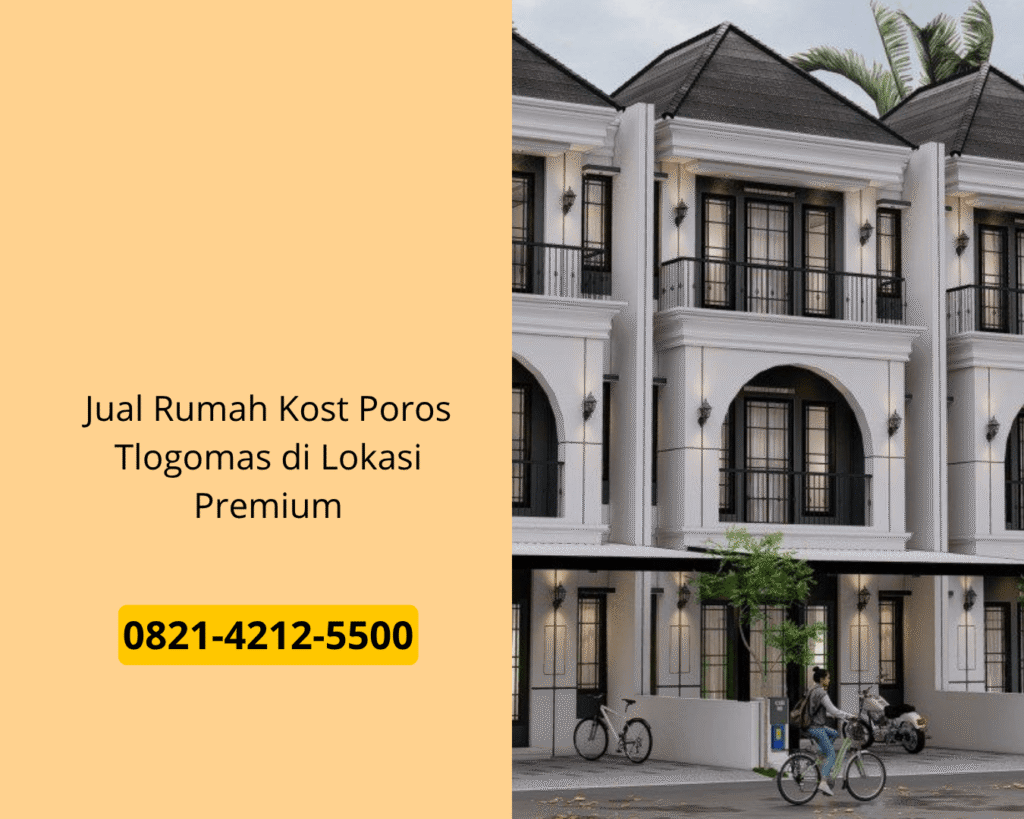 Jual Rumah Kost Poros Tlogomas di Lokasi Premium