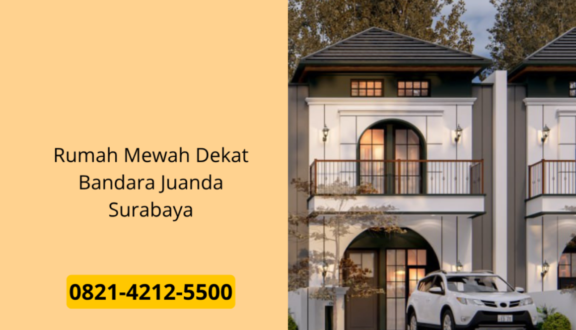 Rumah Mewah Dekat Bandara Juanda Surabaya