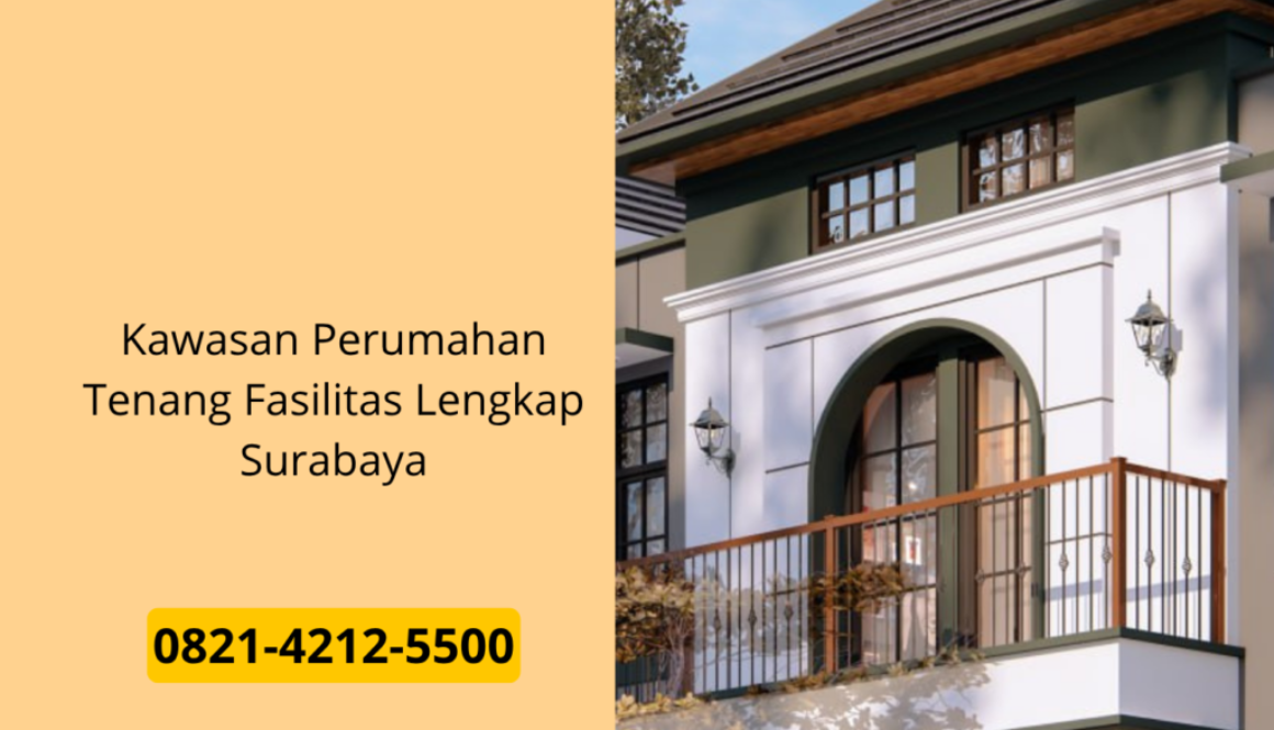 Kawasan Perumahan Tenang Fasilitas Lengkap Surabaya