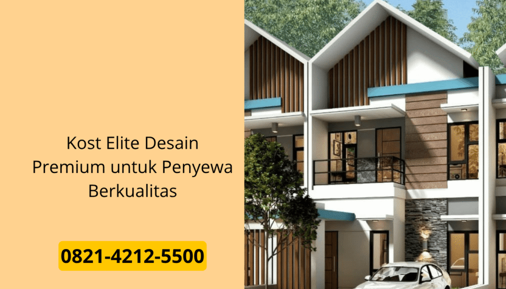 Kost Elite Desain Premium untuk Penyewa Berkualitas