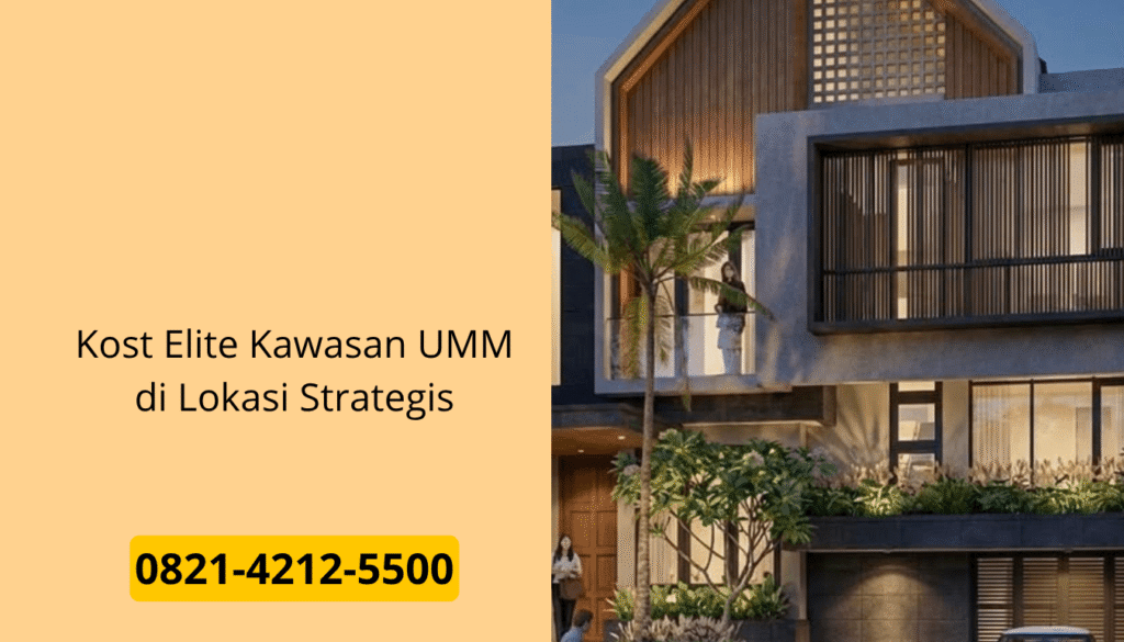 Kost Elite Kawasan UMM di Lokasi Strategis