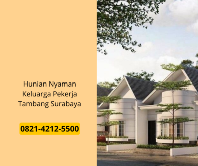 Hunian Nyaman Keluarga Pekerja Tambang Surabaya