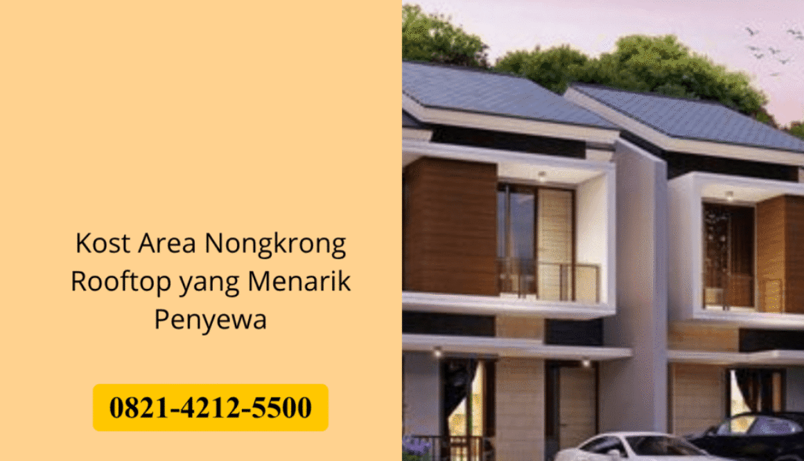 Kost Area Nongkrong Rooftop yang Menarik Penyewa
