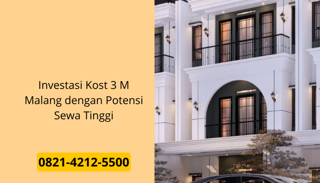 Investasi Kost 3 M Malang dengan Potensi Sewa Tinggi