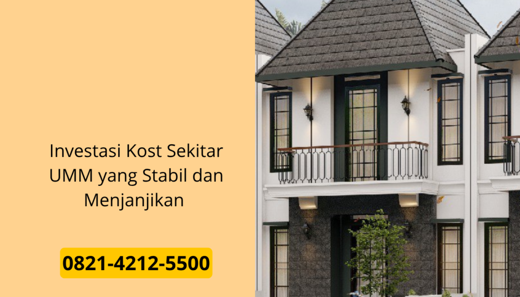 Investasi Kost Sekitar UMM yang Stabil dan Menjanjikan