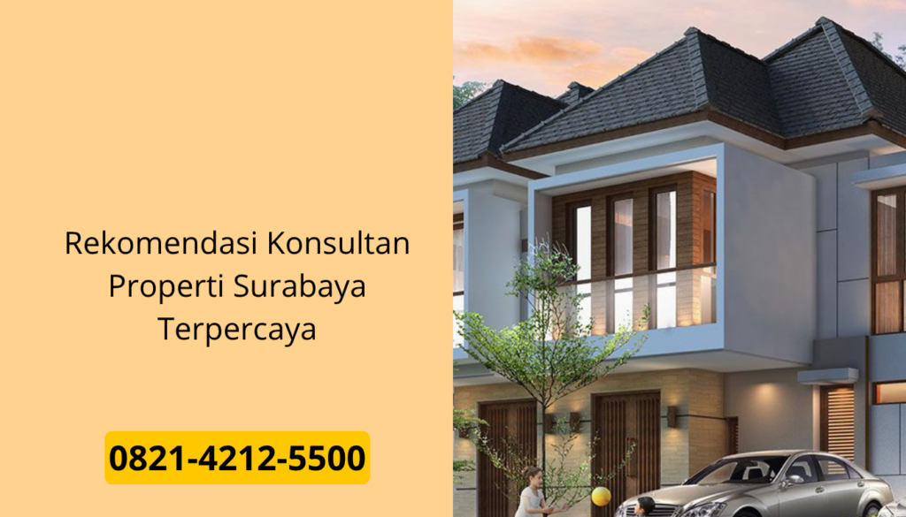 Rekomendasi Konsultan Properti Surabaya Terpercaya