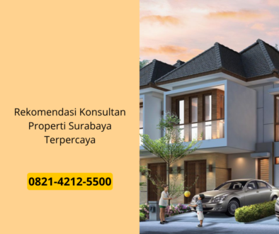 Rekomendasi Konsultan Properti Surabaya Terpercaya