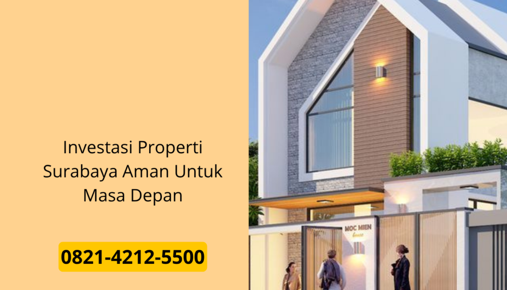 Investasi Properti Surabaya Aman Untuk Masa Depan