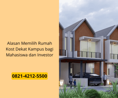 Alasan Memilih Rumah Kost Dekat Kampus bagi Mahasiswa dan Investor