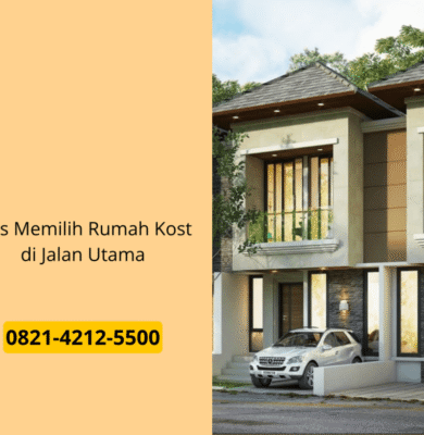 Tips Memilih Rumah Kost di Jalan Utama