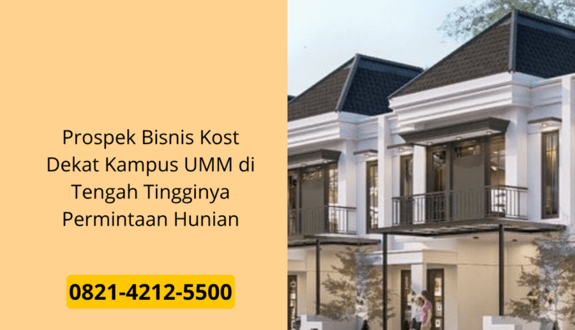 Prospek Bisnis Kost Dekat Kampus UMM di Tengah Tingginya Permintaan Hunian