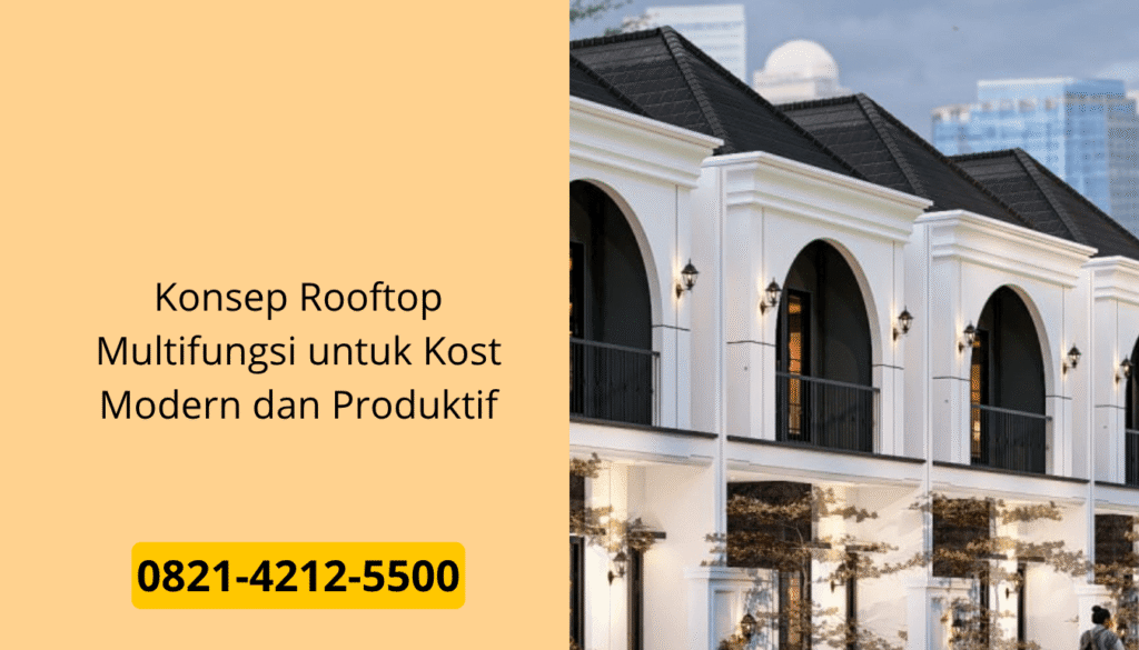 Konsep Rooftop Multifungsi untuk Kost Modern dan Produktif