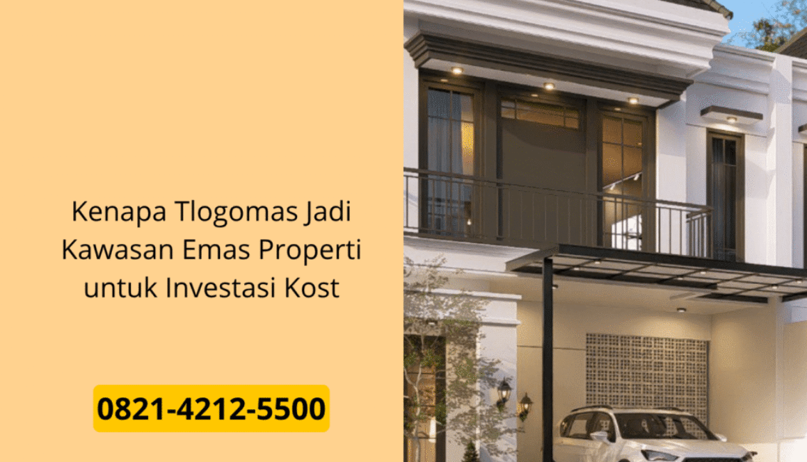 Kenapa Tlogomas Jadi Kawasan Emas Properti untuk Investasi Kost