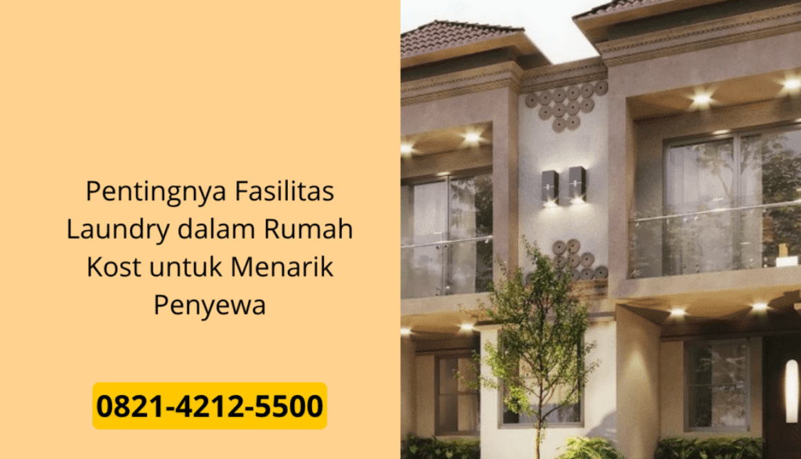 Pentingnya Fasilitas Laundry dalam Rumah Kost untuk Menarik Penyewa