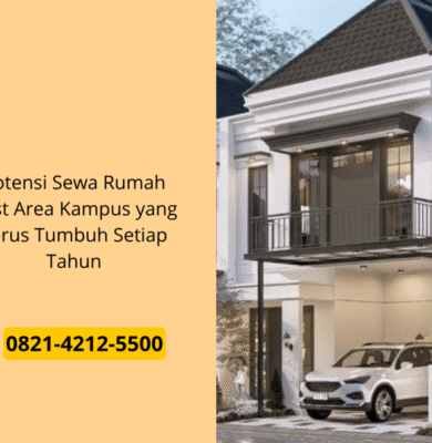 Potensi Sewa Rumah Kost Area Kampus yang Terus Tumbuh Setiap Tahun