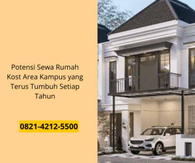 Potensi Sewa Rumah Kost Area Kampus yang Terus Tumbuh Setiap Tahun