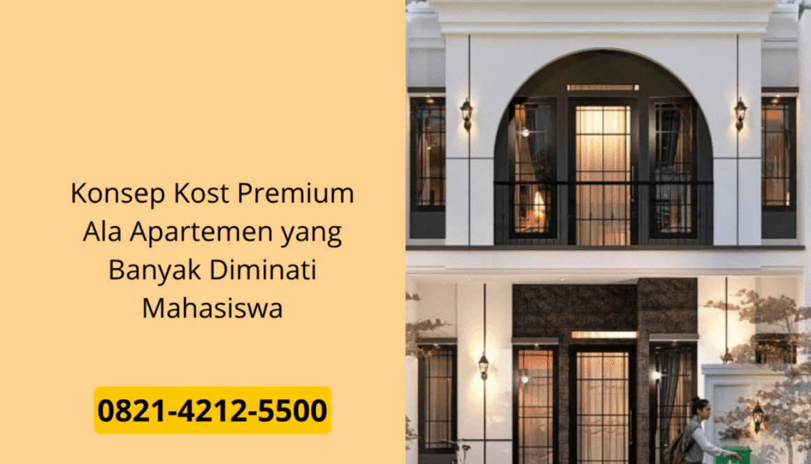 Konsep Kost Premium Ala Apartemen yang Banyak Diminati Mahasiswa