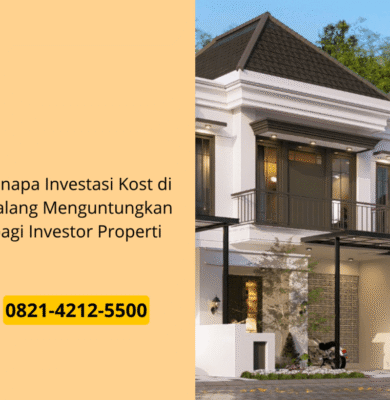 Kenapa Investasi Kost di Malang Menguntungkan bagi Investor Properti