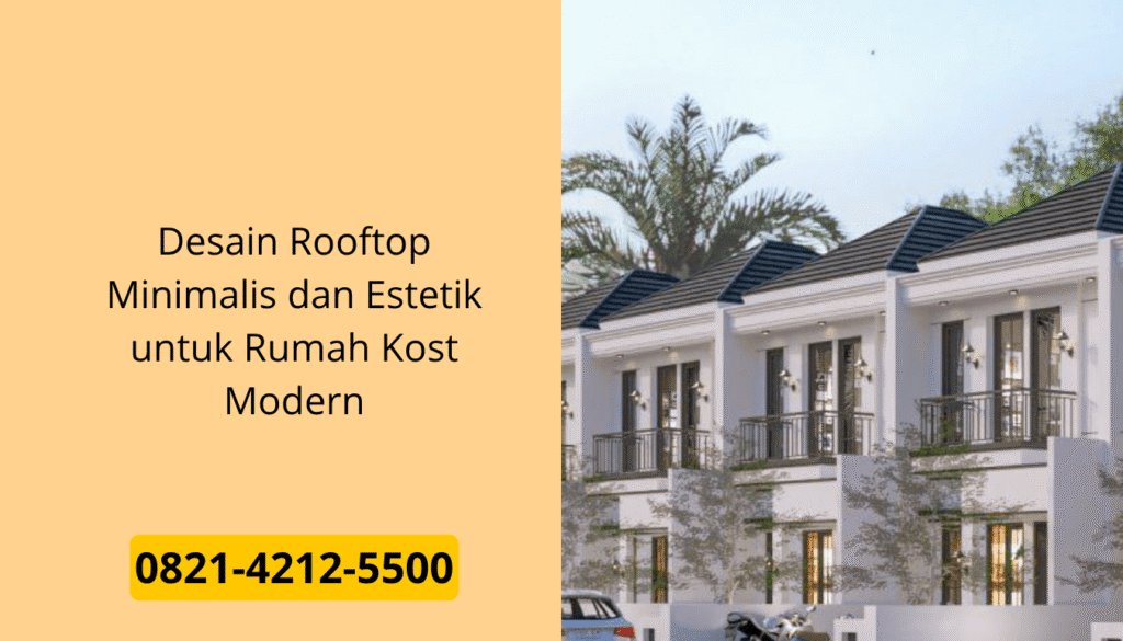 Desain Rooftop Minimalis dan Estetik untuk Rumah Kost Modern
