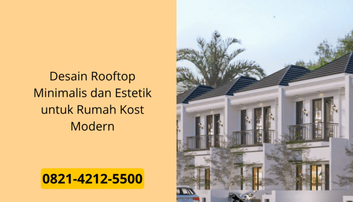 Desain Rooftop Minimalis dan Estetik untuk Rumah Kost Modern