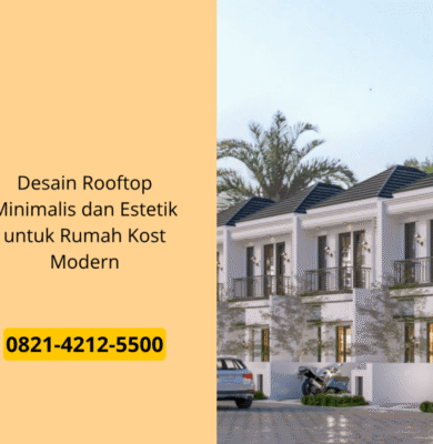 Desain Rooftop Minimalis dan Estetik untuk Rumah Kost Modern