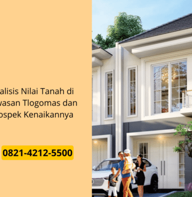 Analisis Nilai Tanah di Kawasan Tlogomas dan Prospek Kenaikannya